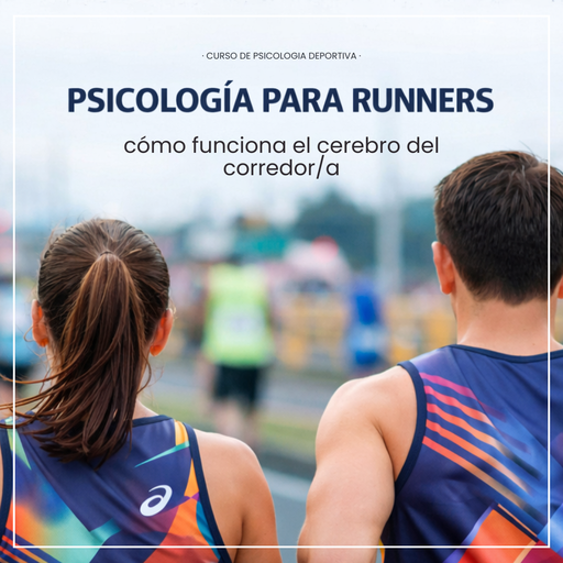 Psicología para runners ¿cómo funciona el cerebro del corredor/a?